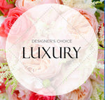 Designer's Choice Luxury - All About Flowers 